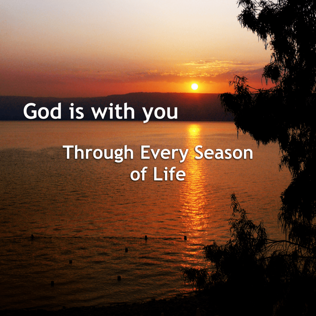 God is With you Through Every Season of Life Quote