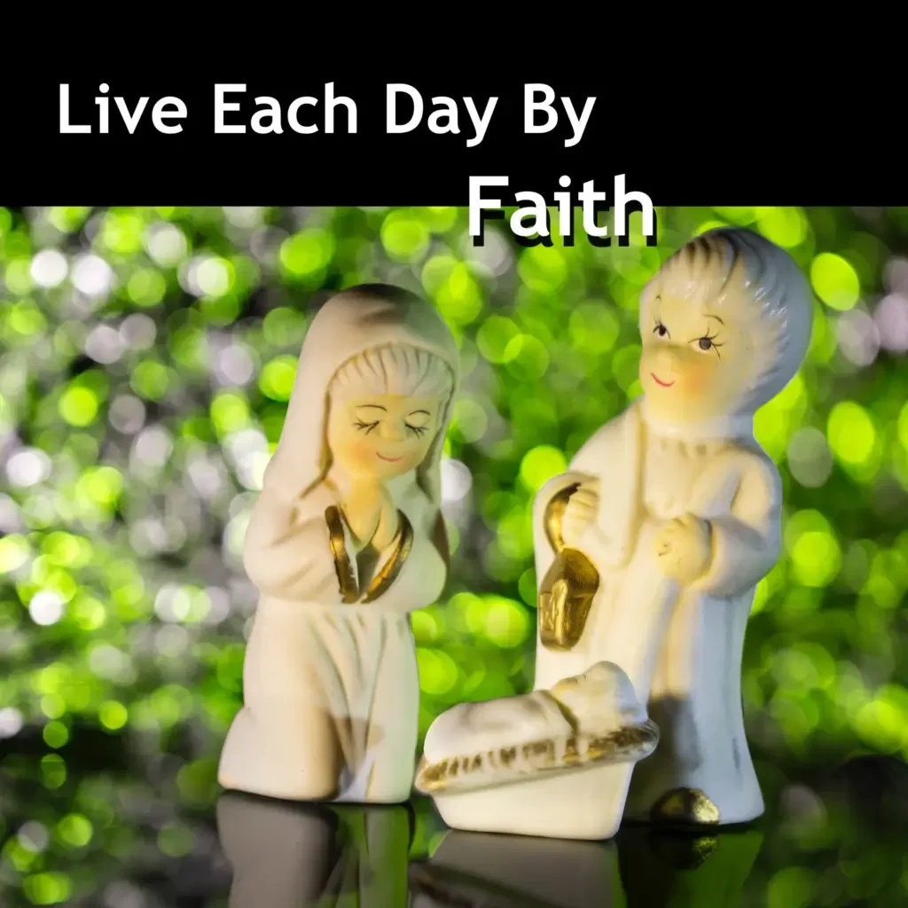 Live Each Day By Faith Quoe with miniature Dolls of Mary and Baby Jesus